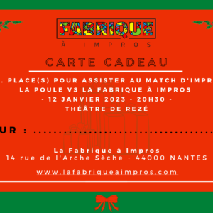 Bon cadeau pour le match d'impro La Poule vs la Fabrique à Impros au théâtre de Rezé le 12 janvier 2023