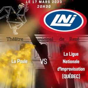 affiche du match d'improvisation la Poule vs la ligue nationale d'improvisation du Québec